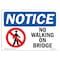Signmission OSHA Notice, 5" Height, No Walking On Bridge Sign With Symbol, 7" X 5", Landscape OS-NS-D-57-L-15030 - alternate 1